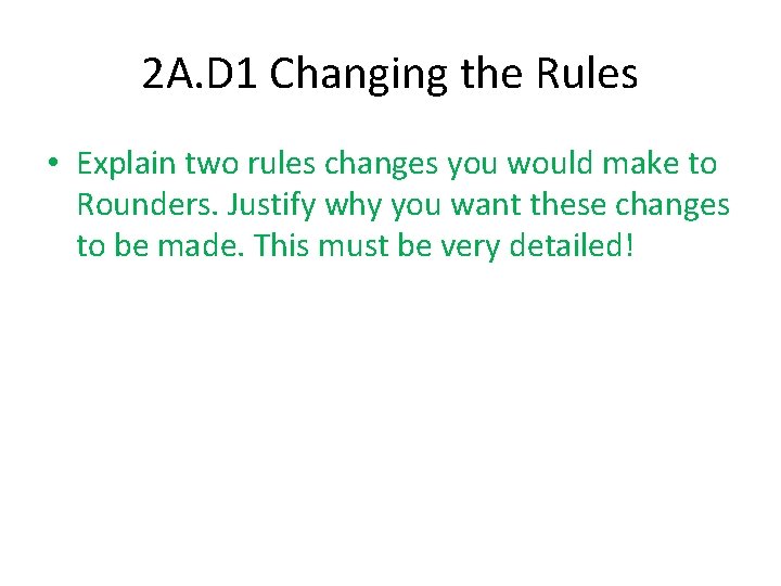 2 A. D 1 Changing the Rules • Explain two rules changes you would