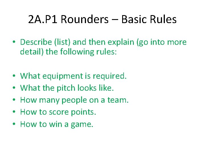 2 A. P 1 Rounders – Basic Rules • Describe (list) and then explain