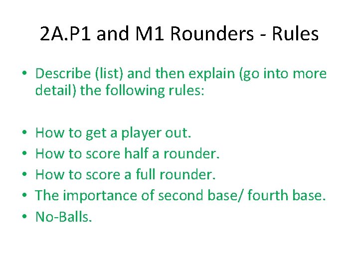 2 A. P 1 and M 1 Rounders - Rules • Describe (list) and