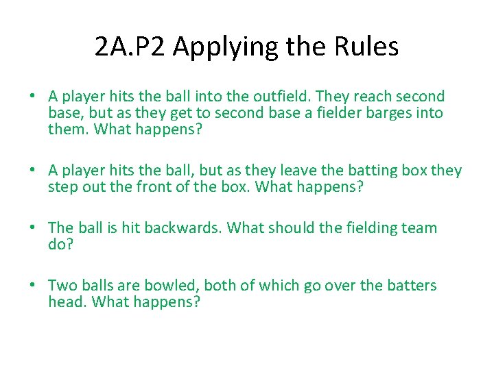 2 A. P 2 Applying the Rules • A player hits the ball into