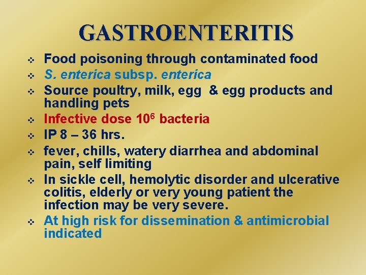 GASTROENTERITIS v v v v Food poisoning through contaminated food S. enterica subsp. enterica