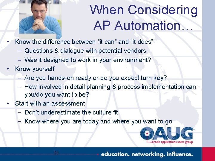 When Considering AP Automation… • Know the difference between “it can” and “it does”