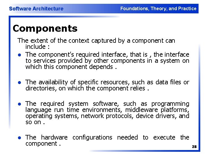 Software Architecture Foundations, Theory, and Practice Components The extent of the context captured by