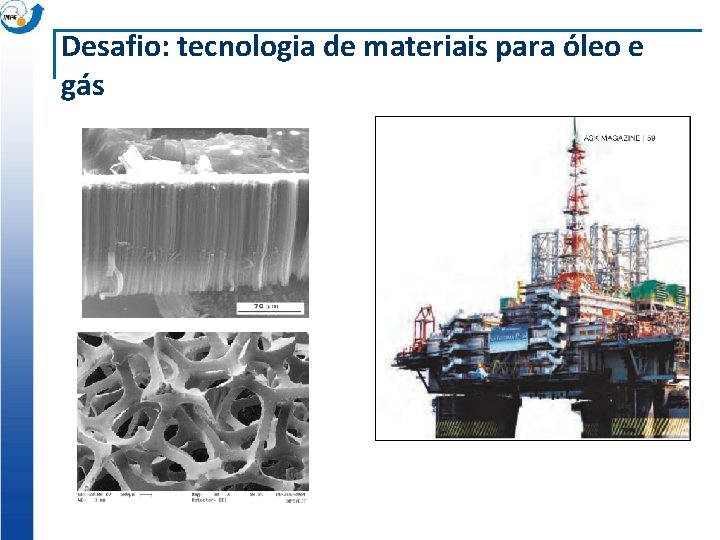 Desafio: tecnologia de materiais para óleo e gás 