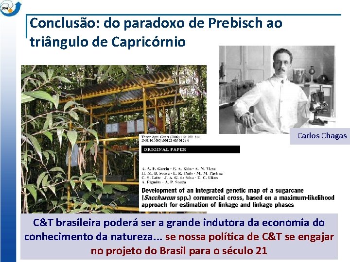 Conclusão: do paradoxo de Prebisch ao triângulo de Capricórnio Carlos Chagas C&T brasileira poderá