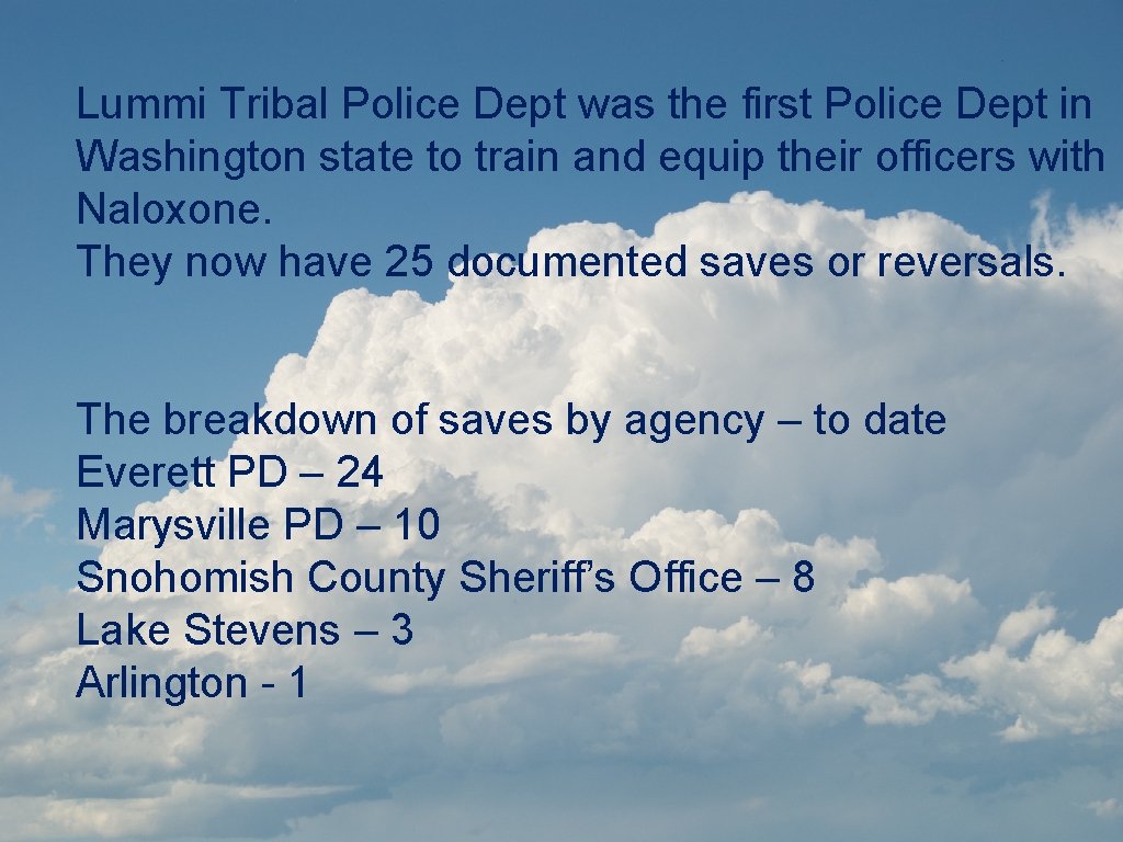 Lummi Tribal Police Dept was the first Police Dept in Washington state to train