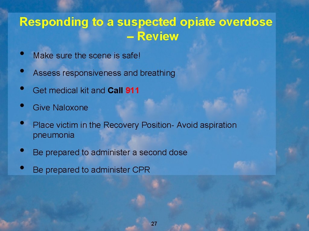 Responding to a suspected opiate overdose – Review • • Make sure the scene