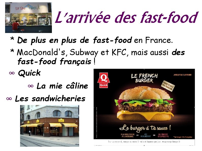 L'arrivée des fast-food * De plus en plus de fast-food en France. * Mac.