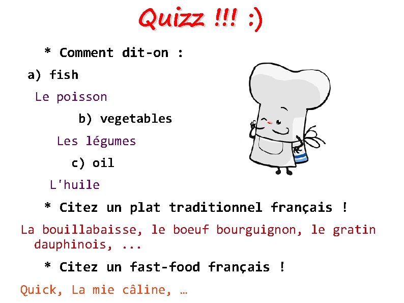Quizz !!! : ) * Comment dit-on : a) fish Le poisson b) vegetables