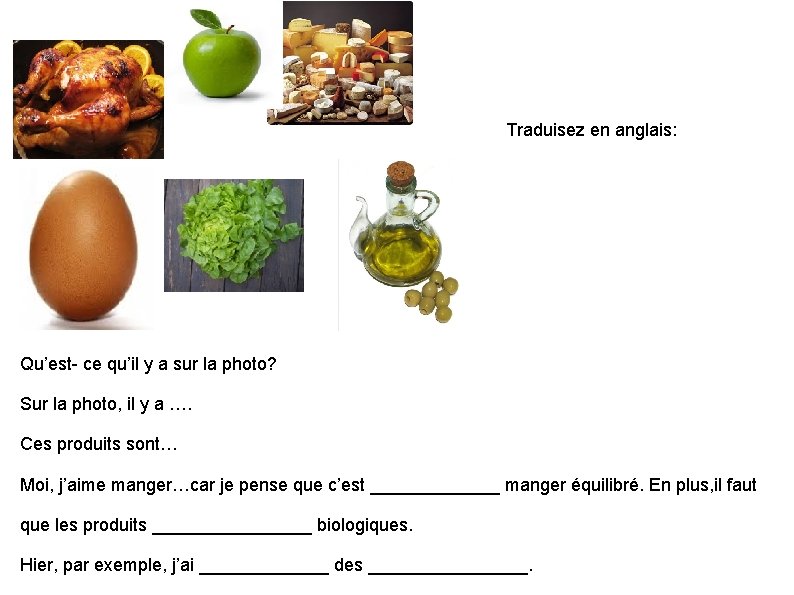 Traduisez en anglais: Qu’est- ce qu’il y a sur la photo? Sur la photo,