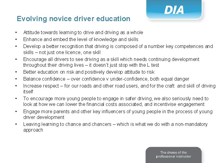 Evolving novice driver education • • • Attitude towards learning to drive and driving