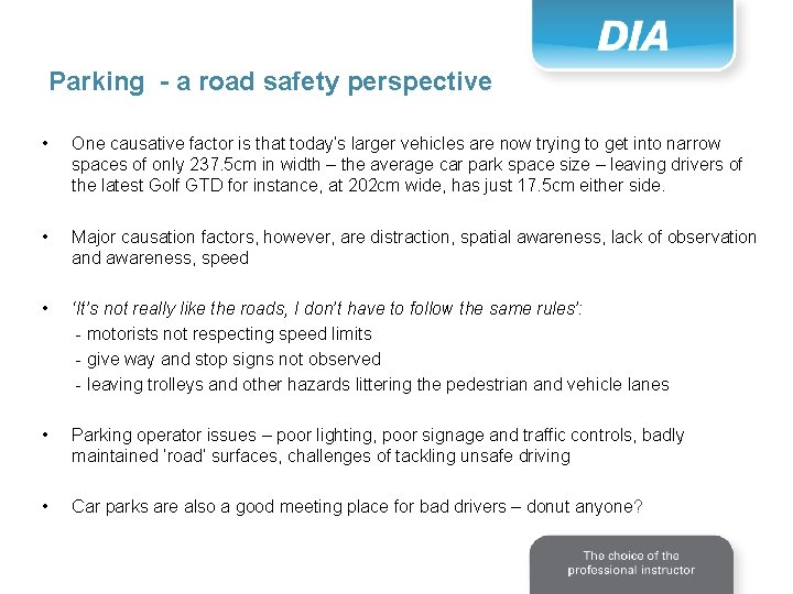 Parking - a road safety perspective • One causative factor is that today’s larger