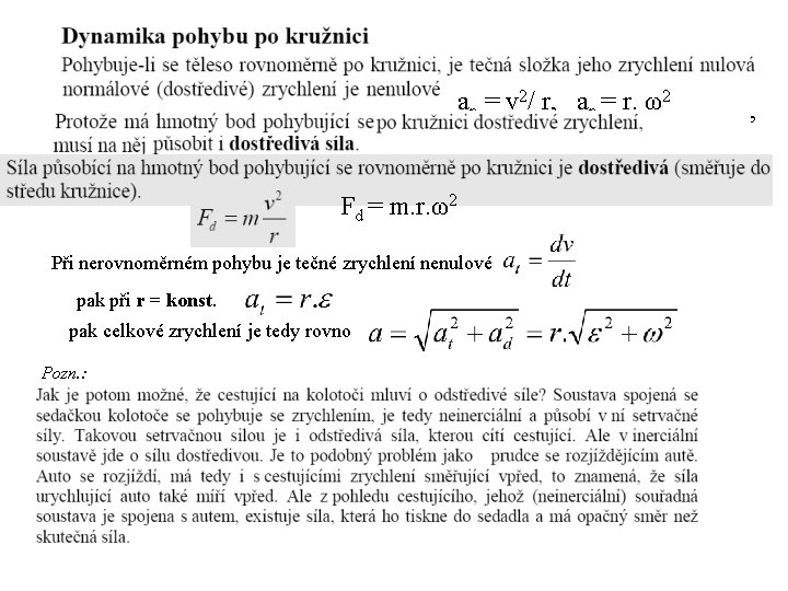 an = v 2/ r, an = r. ω2 Fd = m. r. ω2