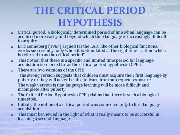 THE CRITICAL PERIOD HYPOTHESIS p p p p Critical period: a biologically determined period
