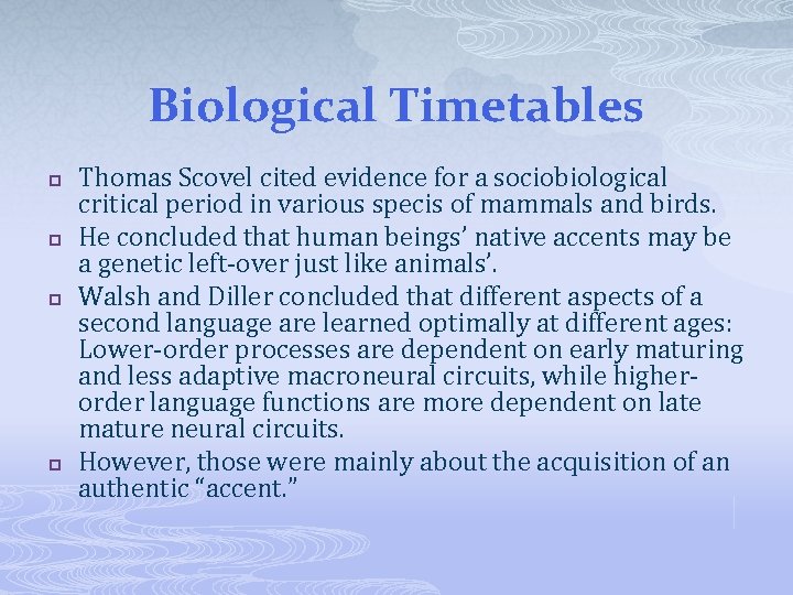 Biological Timetables p p Thomas Scovel cited evidence for a sociobiological critical period in
