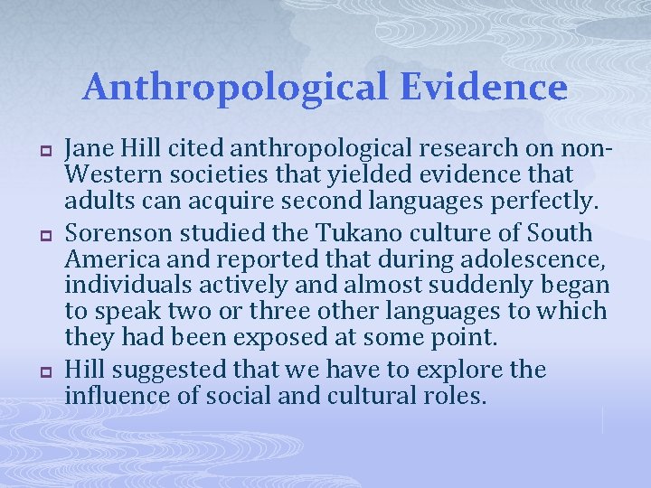 Anthropological Evidence p p p Jane Hill cited anthropological research on non. Western societies