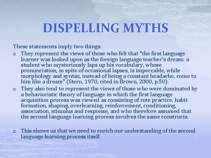 DISPELLING MYTHS These statements imply two things: p They represent the views of those