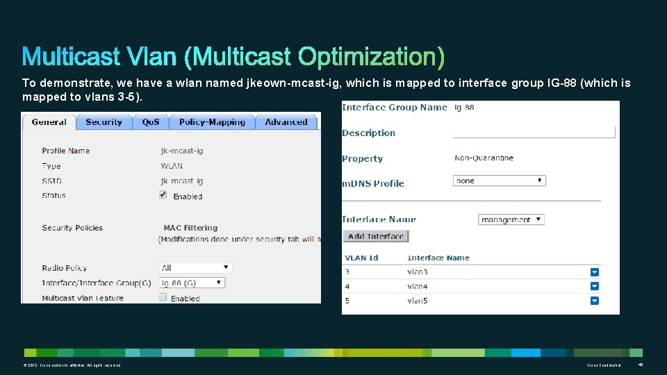 To demonstrate, we have a wlan named jkeown-mcast-ig, which is mapped to interface group