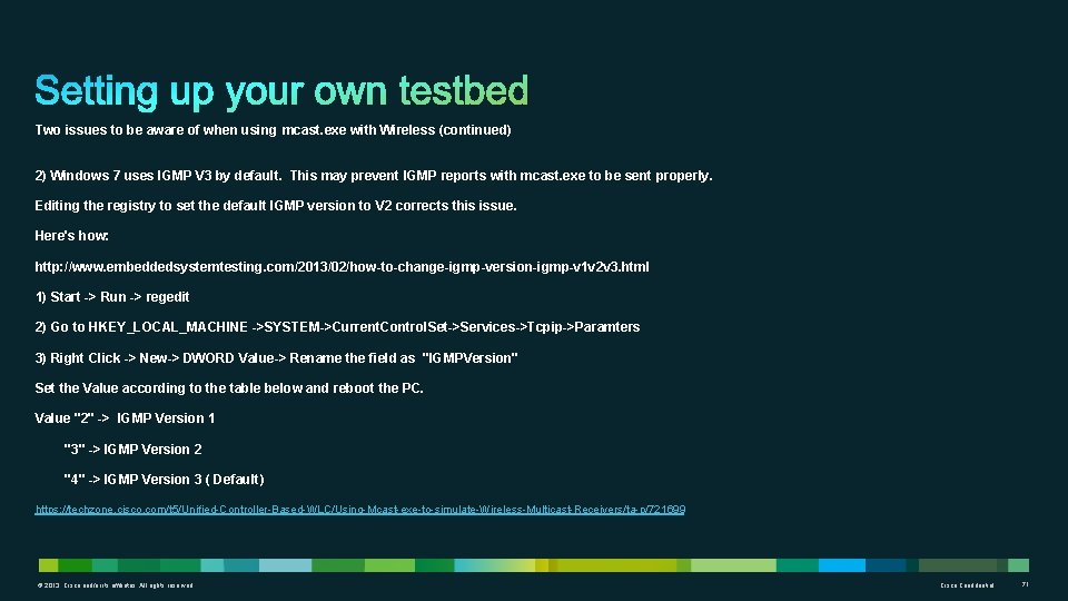 Two issues to be aware of when using mcast. exe with Wireless (continued) 2)