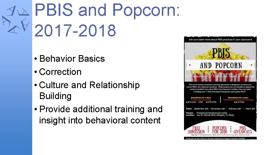 PBIS and Popcorn: 2017 -2018 • Behavior Basics • Correction • Culture and Relationship