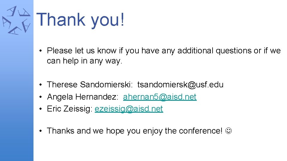 Thank you! • Please let us know if you have any additional questions or