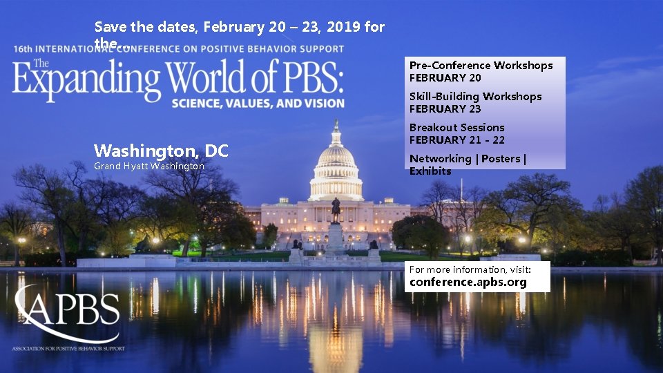 Save the dates, February 20 – 23, 2019 for the… Pre-Conference Workshops FEBRUARY 20