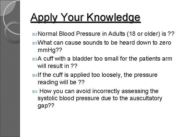 Apply Your Knowledge Normal Blood Pressure in Adults (18 or older) is ? ?