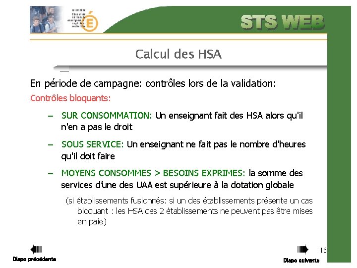 Calcul des HSA En période de campagne: contrôles lors de la validation: Contrôles bloquants: