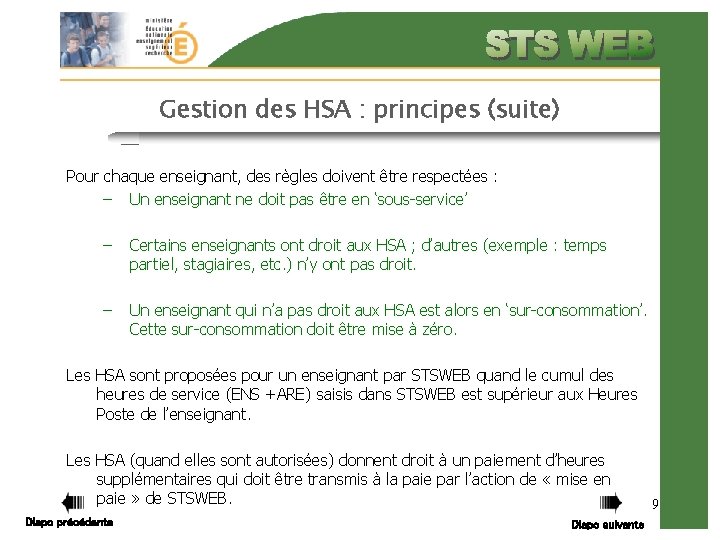 Gestion des HSA : principes (suite) Pour chaque enseignant, des règles doivent être respectées