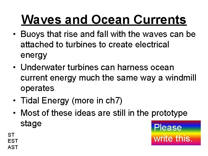 Waves and Ocean Currents • Buoys that rise and fall with the waves can