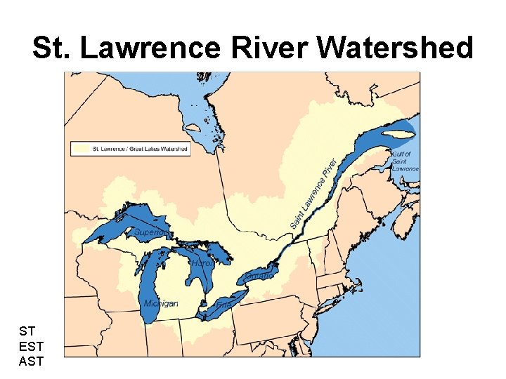 St. Lawrence River Watershed ST EST AST 