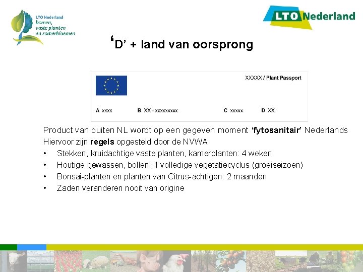 ‘D’ + land van oorsprong Product van buiten NL wordt op een gegeven moment