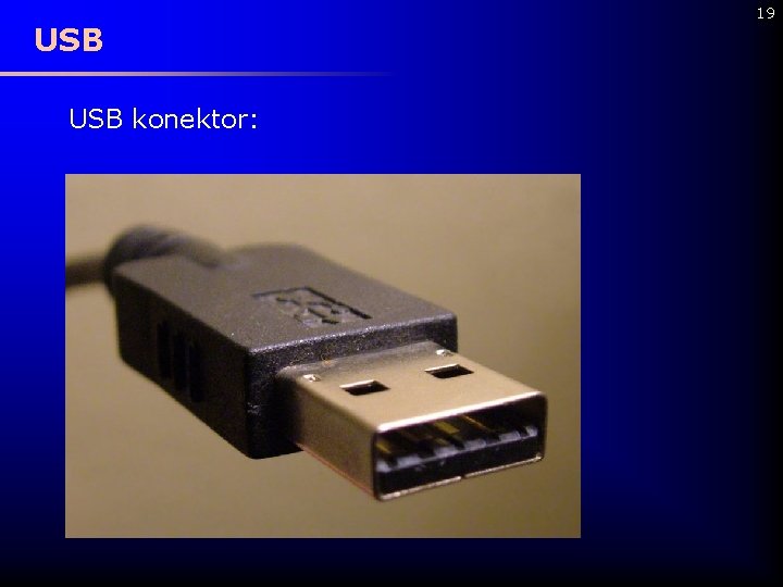 USB konektor: 19 