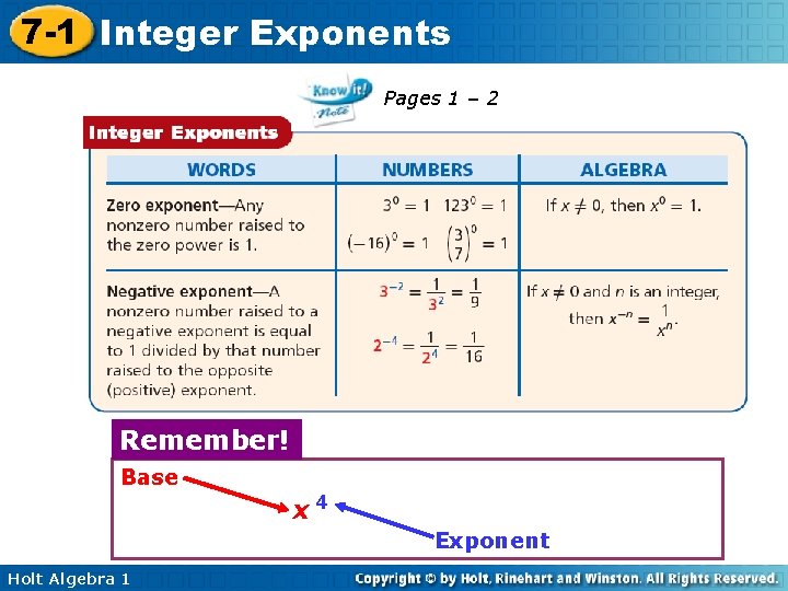 7 -1 Integer Exponents Pages 1 – 2 Remember! Base x 4 Exponent Holt