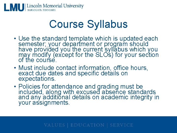 Course Syllabus • Use the standard template which is updated each semester; your department