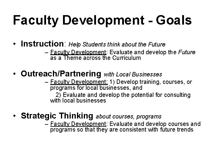 Faculty Development - Goals • Instruction: Help Students think about the Future – Faculty