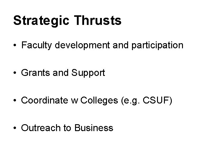 Strategic Thrusts • Faculty development and participation • Grants and Support • Coordinate w