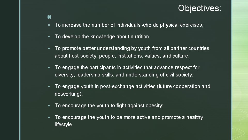 Objectives: z § To increase the number of individuals who do physical exercises; §