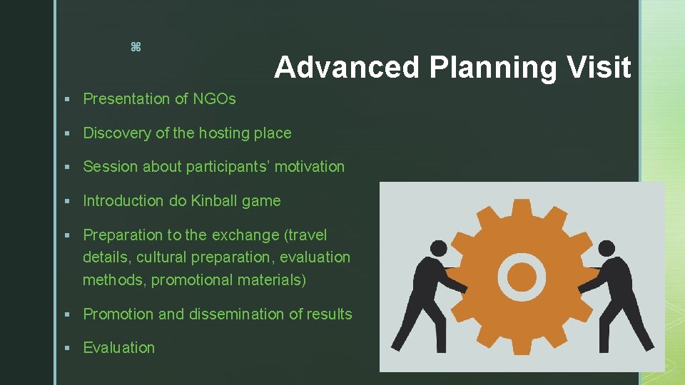 z Advanced Planning Visit § Presentation of NGOs § Discovery of the hosting place
