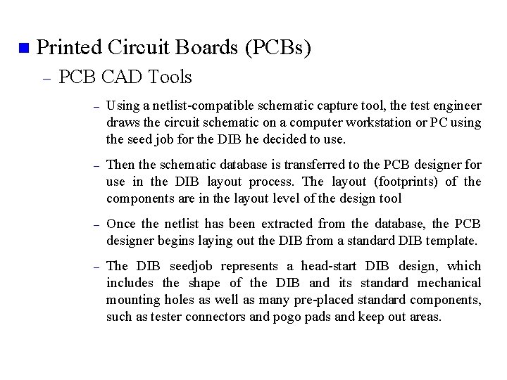 n Printed Circuit Boards (PCBs) – PCB CAD Tools – Using a netlist-compatible schematic