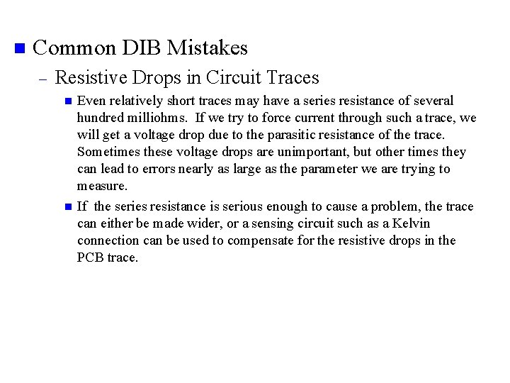n Common DIB Mistakes – Resistive Drops in Circuit Traces n n Even relatively