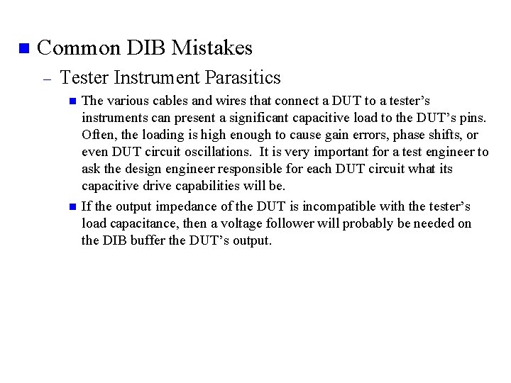 n Common DIB Mistakes – Tester Instrument Parasitics n n The various cables and