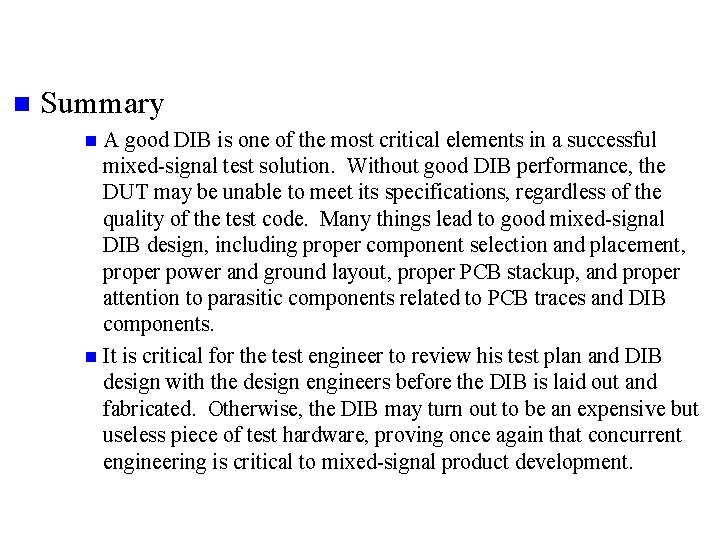 n Summary A good DIB is one of the most critical elements in a