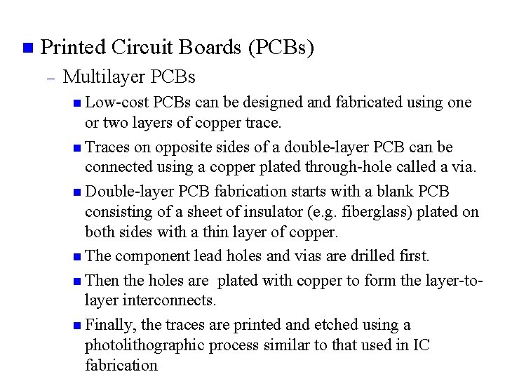 n Printed Circuit Boards (PCBs) – Multilayer PCBs n Low-cost PCBs can be designed