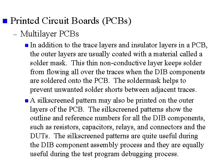 n Printed Circuit Boards (PCBs) – Multilayer PCBs n In addition to the trace
