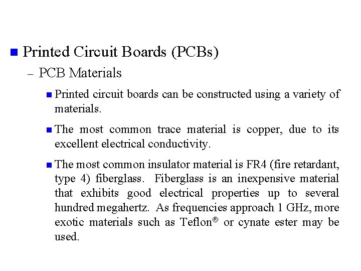 n Printed Circuit Boards (PCBs) – PCB Materials n Printed circuit boards can be