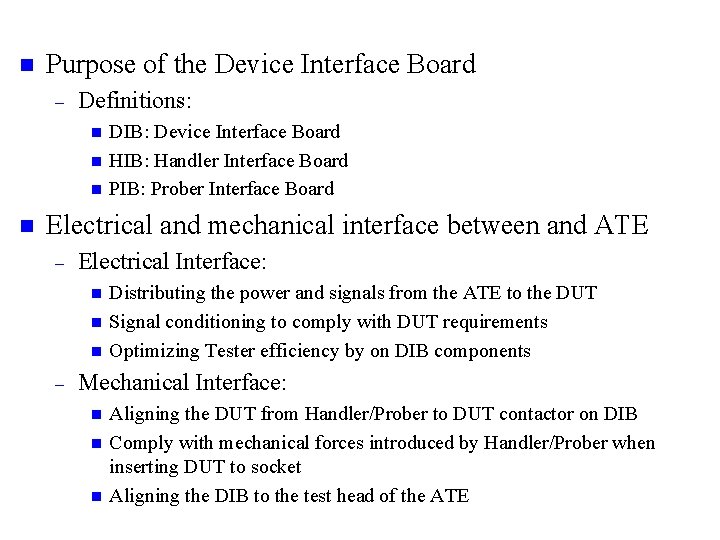n Purpose of the Device Interface Board – Definitions: n n DIB: Device Interface