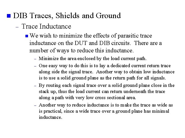 n DIB Traces, Shields and Ground – Trace Inductance n We wish to minimize