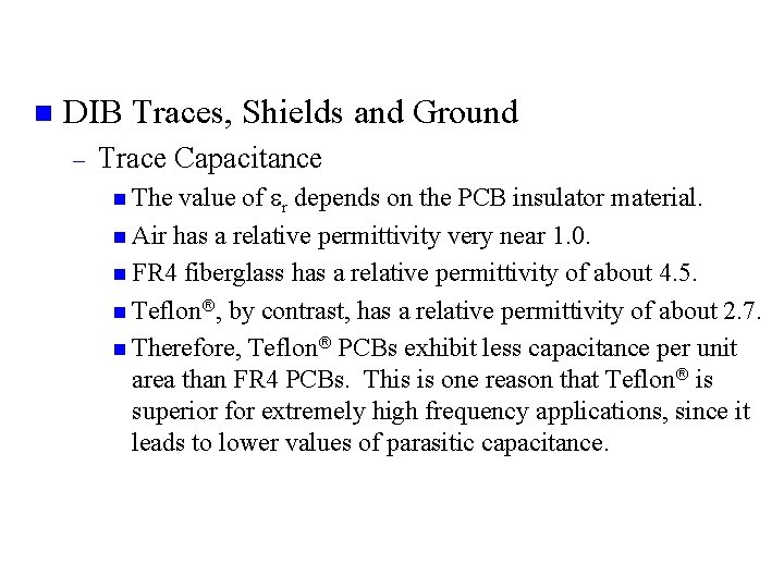 n DIB Traces, Shields and Ground – Trace Capacitance n The value of er