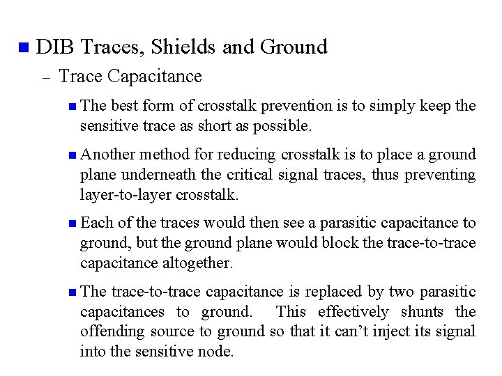 n DIB Traces, Shields and Ground – Trace Capacitance n The best form of